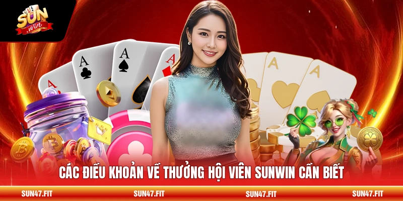 Các điều khoản về thưởng hội viên SUNWIN cần biết