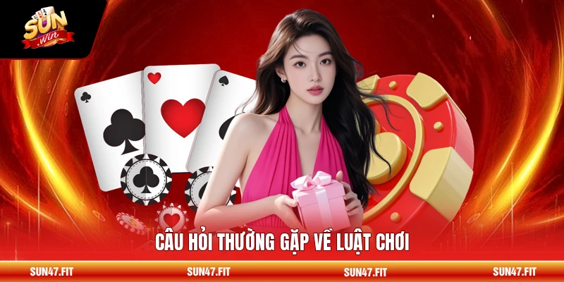 Câu hỏi thường gặp về luật chơi