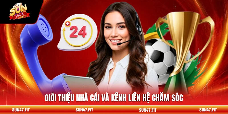 Giới thiệu nhà cái và kênh liên hệ chăm sóc