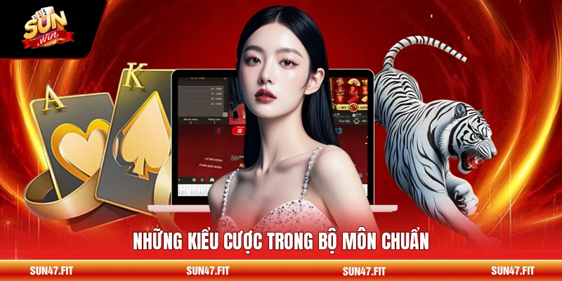 Những kiểu cược trong bộ môn chuẩn