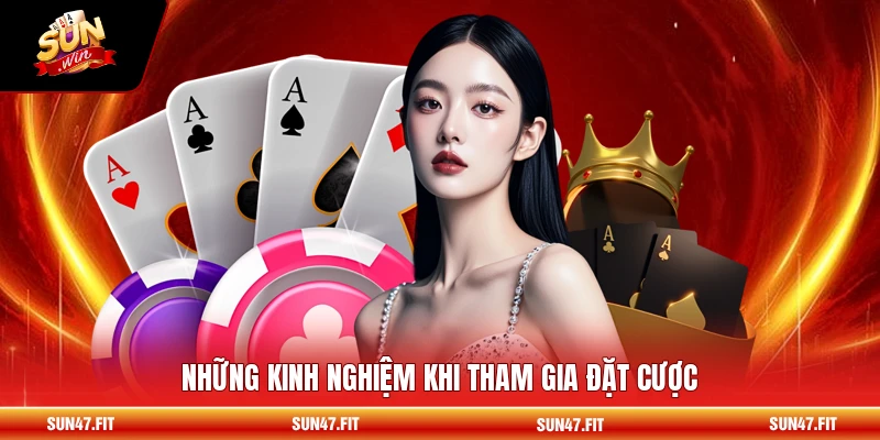 Những kinh nghiệm khi tham gia đặt cược