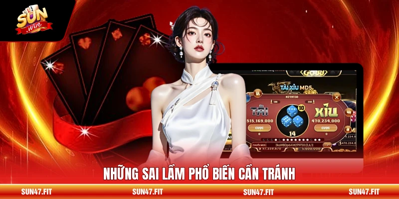 Những sai lầm phổ biến cần tránh