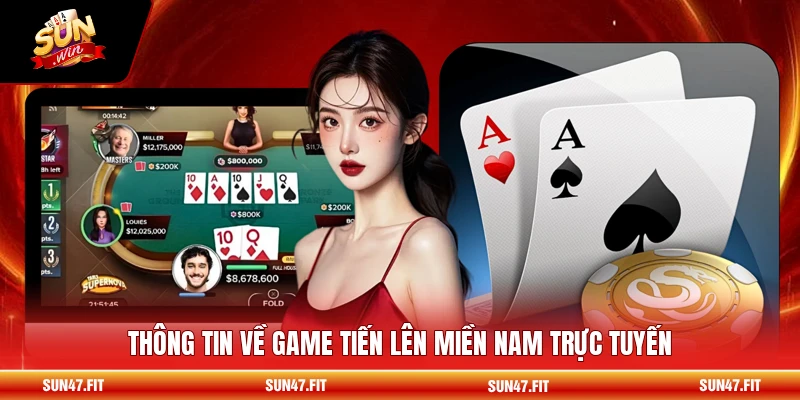 Thông tin về game tiến lên miền Nam trực tuyến